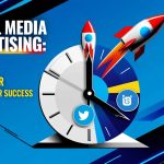 Social Media Advertising: Timing Your Campaigns for Success