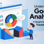 Understanding Google Analytics: A Beginner’s Guide to Tracking Success