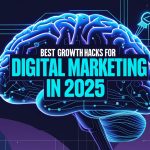 Best Growth Hacks for Digital Marketing in 2025